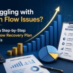 Struggling with Cash Flow Issues? Here’s a Step-by-Step Cash Flow Recovery Plan for SMEs